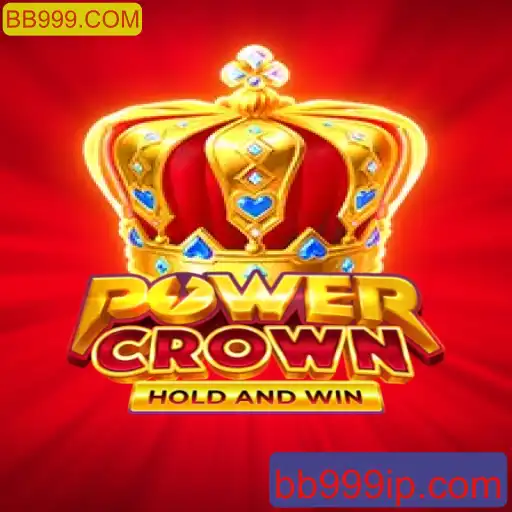 Explorando PowerCrown: Um Guia Completo para Jogadores em BB999.COM